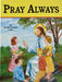 Pray Always by Lawrence G. Lovasik