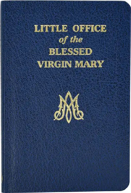 Little Office of the Blessed Virgin Mary by John E. Rotelle