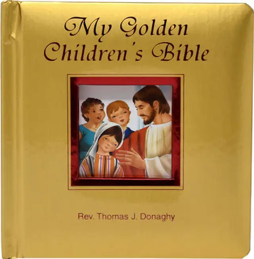 My Golden Children's Bible by Rev Thomas J. Donaghy
