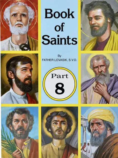 Book of Saints, Part 8 by Lawrence G. Lovasik