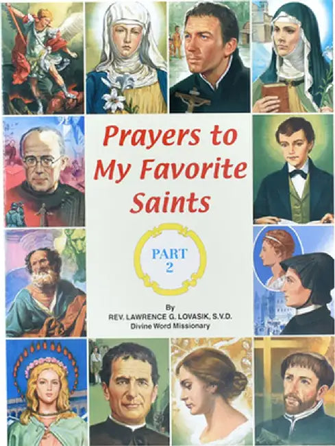 Prayers to My Favorite Saints (Part 2) by Lawrence G. Lovasik