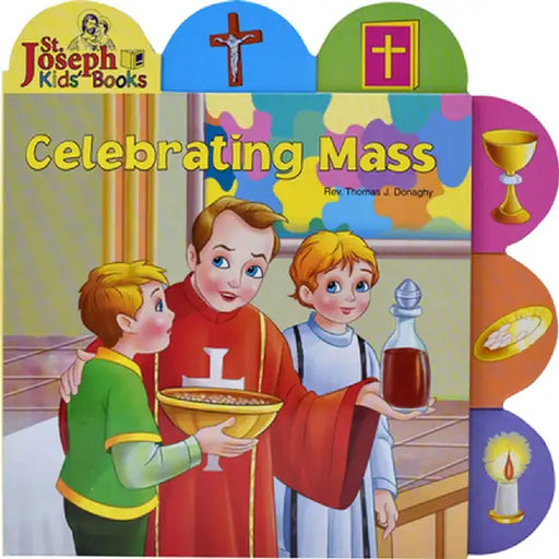 Celebrating Mass by Thomas J. Donaghy