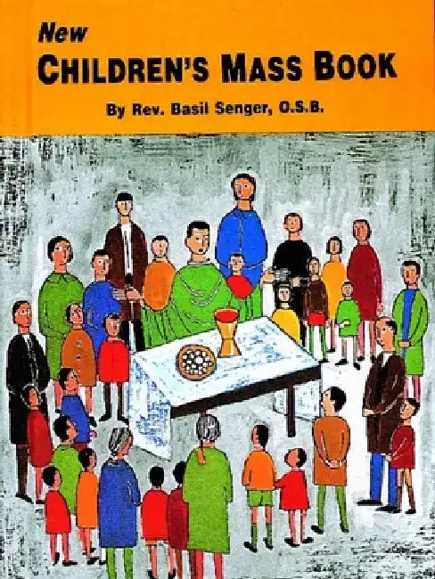 New Children's Mass Book: Explained and Simplified for Young Children by Basil Senger