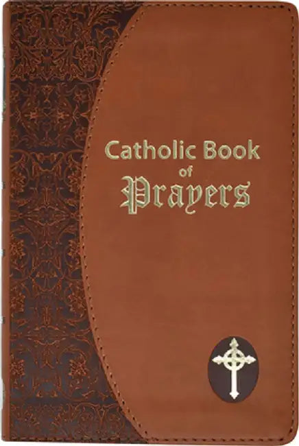 Catholic Book of Prayers: Popular Catholic Prayers Arranged for Everyday Use by Maurus Fitzgerald