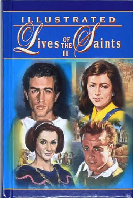Illustrated Lives of the Saints II for Every Day of the Year: In Accord with the Norms and Principles of the New Roman Martyrology (2004 Edition) by Thomas J. Donaghy