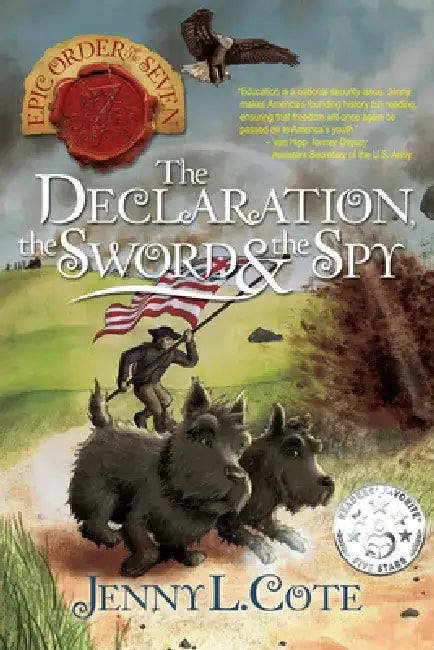 The Declaration, the Sword and the Spy by Jenny L. Cote