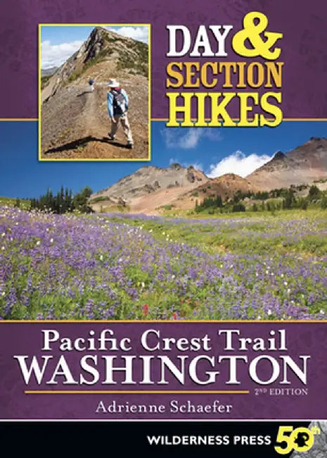 Day & Section Hikes Pacific Crest Trail: Washington by Adrienne Schaefer