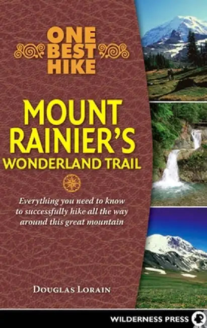 One Best Hike: Mount Rainier's Wonderland Trail by Doug Lorain