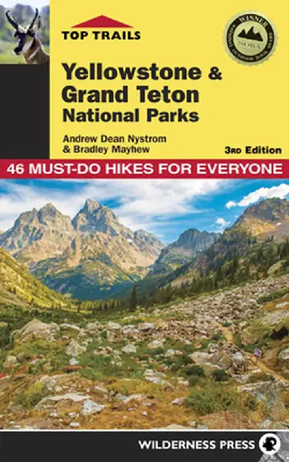 Top Trails: Yellowstone and Grand Teton National Parks: 46 Must-Do Hikes for Everyone by Andrew Dean Nystrom