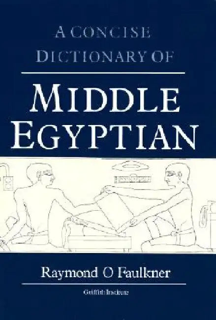 A Concise Dictionary of Middle Egyptian by Ro Faulkner