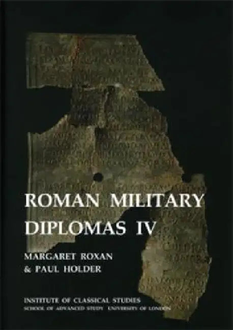Roman Military Diplomas by Margaret M. Roxan, Paul Holder
