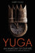 Yuga: An Anatomy of Our Fate by Marty Glass
