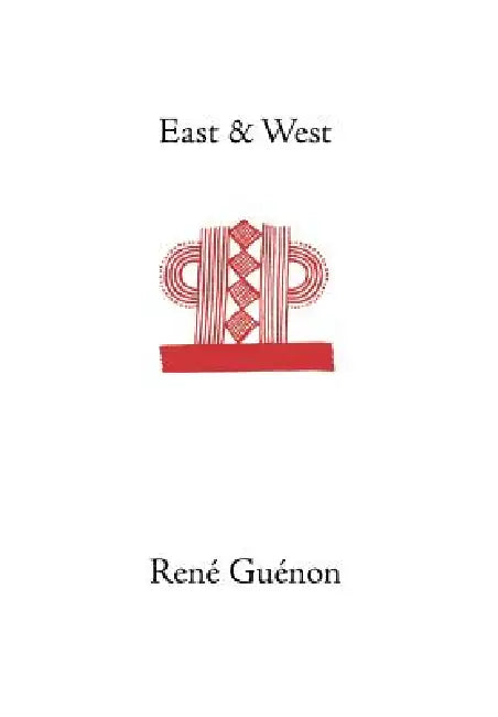 East and West by René Guénon, James Richard Wetmore, James Richard Wetmore