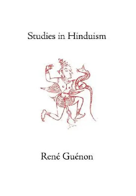 Studies in Hinduism by René Guénon, James Richard Wetmore