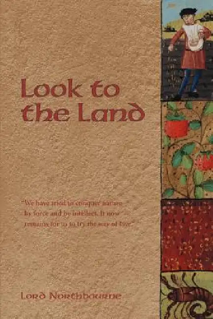 Look to the Land by Lord Northbourne