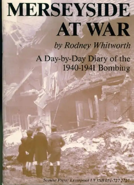 Merseyside at War by Rodney Whitworth