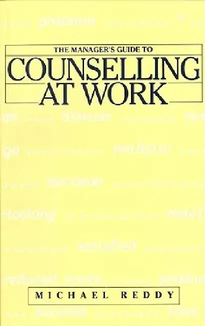 The Manager's Guide to Counselling at Work by Michael Reddy