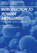 An Introduction to Powder Metallurgy by F. Thummler