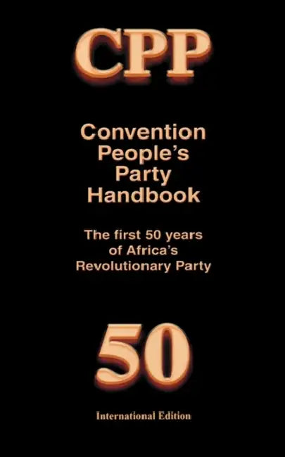 Convention People's Party Handbook by Editors Panaf