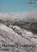 Transect Through Time: The Archaeological Landscape of the Shell North Western Ethylene Pipeline by Janet Lambert, Rachel Newman, Adrian Oliver