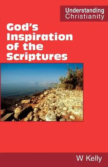 God's Inspiration of the Scriptures by William Kelly