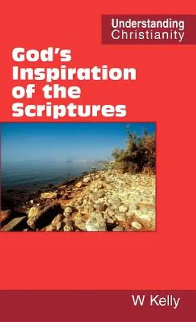 God's Inspiration of the Scriptures by William Kelly