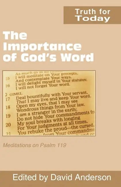 The Importance of God's Word: Meditations on Psalm 119 by David Anderson