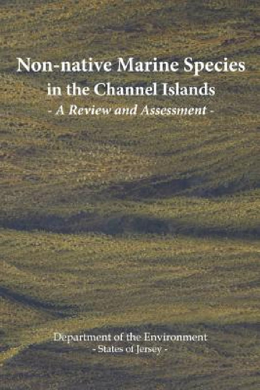 Non-native Marine Species in the Channel Islands: A Review and Assessment by States of Jersey