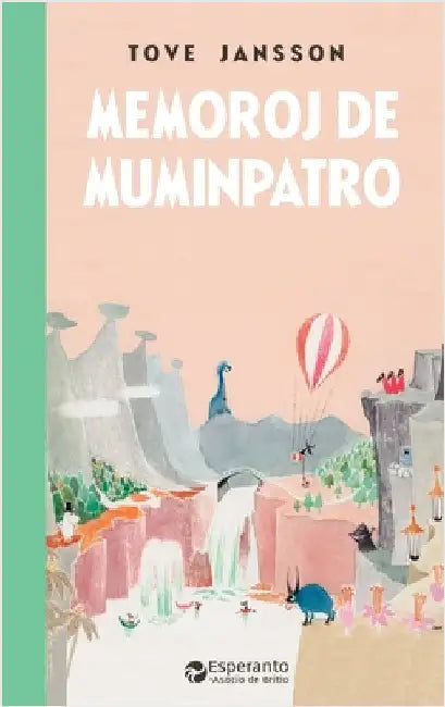 Memoroj de Muminpatro by Jansson, Tove