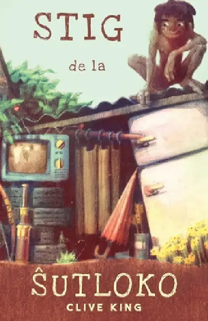 Stig de la ŝutloko by Clive King, Jack Warren
