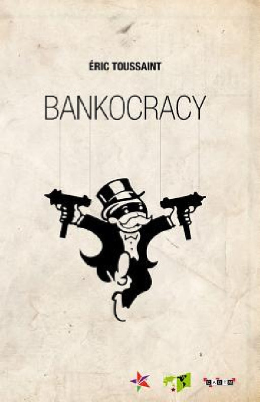 Bankocracy by Eric Toussaint