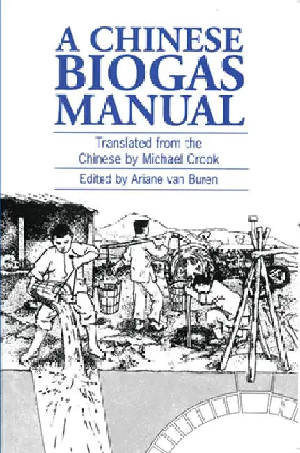 A Chinese Biogas Manual by Ariane Van Buren