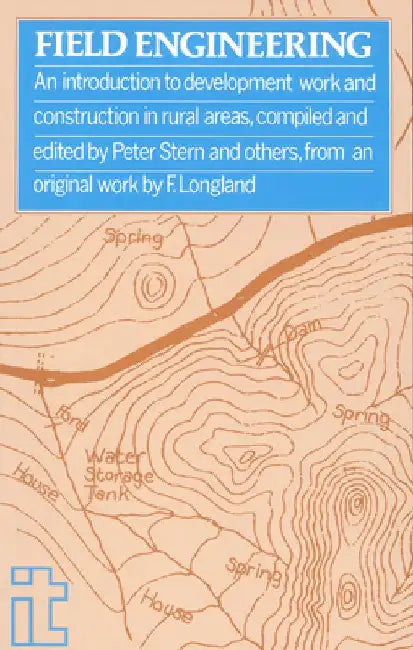 Field Engineering: An Introduction to Development Work and Construction by Peter Stern
