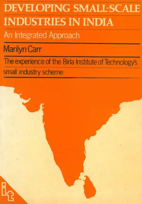 Developing Small-Scale Industries in India: An Integrated Approach by Marilyn Carr