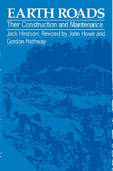 Earth Roads: Their Construction and Maintenance by Jack Hindson