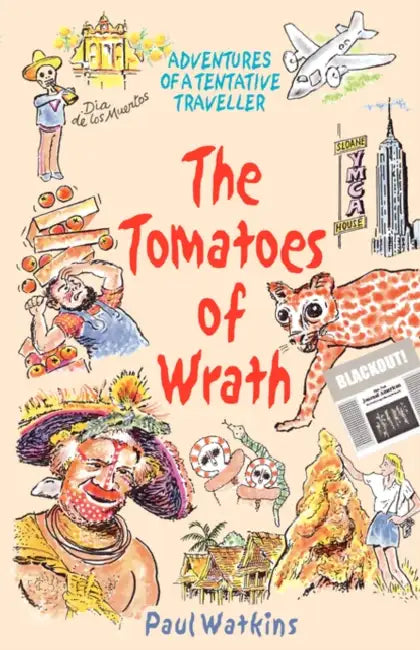 The Tomatoes Of Wrath by Paul Watkins