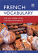 French Vocabulary for Key Stage 3 and Common Entrance (2nd Edition) by John Ellis