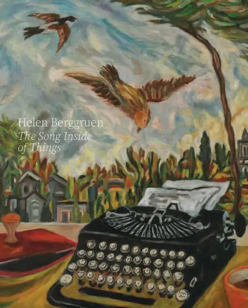 The Song Inside of Things by Helen Berggruen