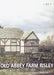 Old Abbey Farm, Risley by Richard Heawood, Christine Howard-Davis, Denise Drury