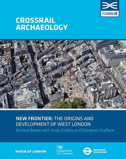 New Frontier: The Origins And Development Of West London by Richard Brown