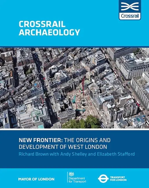 New Frontier: The Origins And Development Of West London by Richard Brown