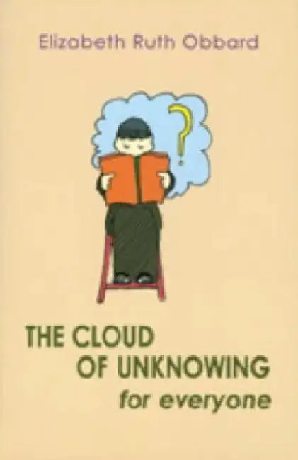 The Cloud of Unknowing for Everyone by Elizabeth Ruth Obbard