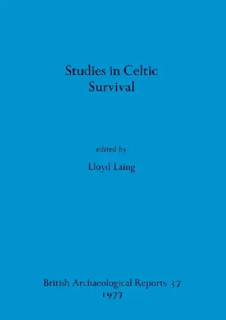 Studies in Celtic Survival by Lloyd Laing