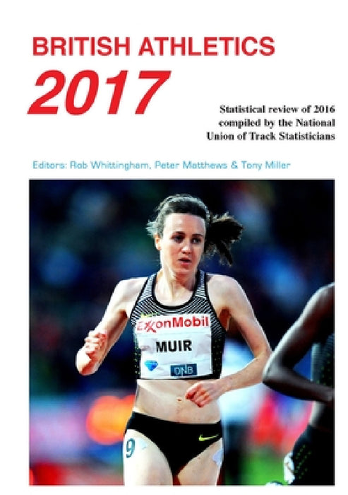 British Athletics 2017 by Rob Whittingham, Peter Matthews, Tony Miller
