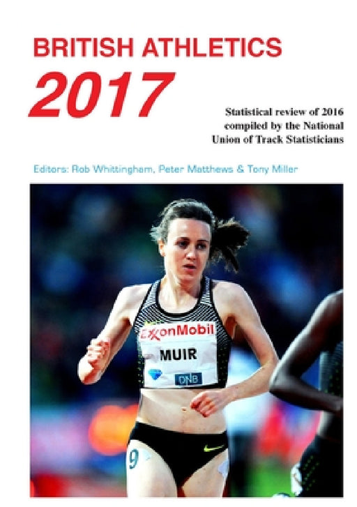 British Athletics 2017 by Rob Whittingham, Peter Matthews, Tony Miller