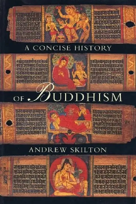 Concise History of Buddhism by Andrew Skilton