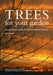 Trees for Your Garden by Nick Dunn