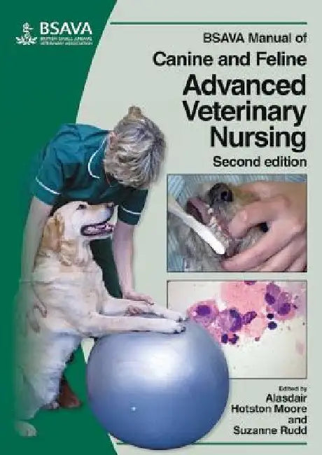 BSAVA Manual of Canine and Feline Advanced Veterinary Nursing by Alasdair Hotston Moore