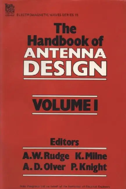 Handbook of Antenna Design by A. W. Rudge