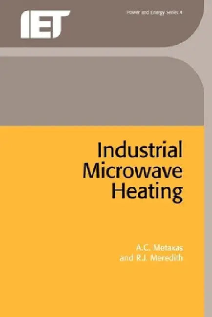 Industrial Microwave Heating by A. C. Metaxas